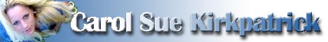 Carol Sue Kirkpatrick - banner Carol Sue Kirkpatrick - banner