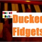 Ducked Fidgets