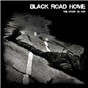 Black Road Home