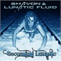 Shavon & Lunatic Fluid