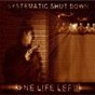Systematic Shut Down