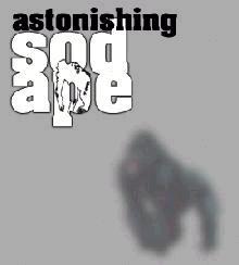 Astonishing Sod Ape