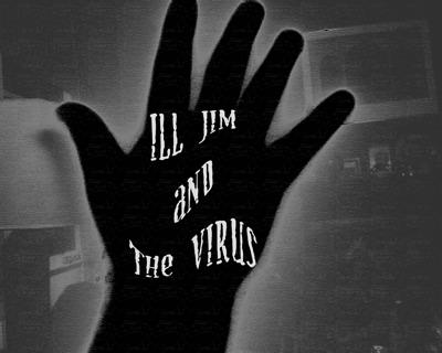 Ill Jim and the Virus 
